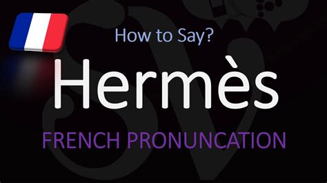 hermès pronunciation french|pronounce hermes in english.